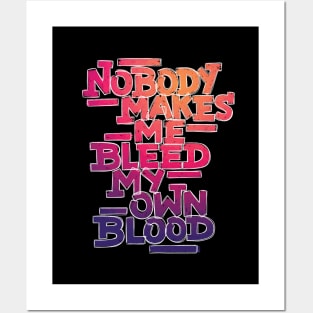 Bleed My Own Blood Posters and Art